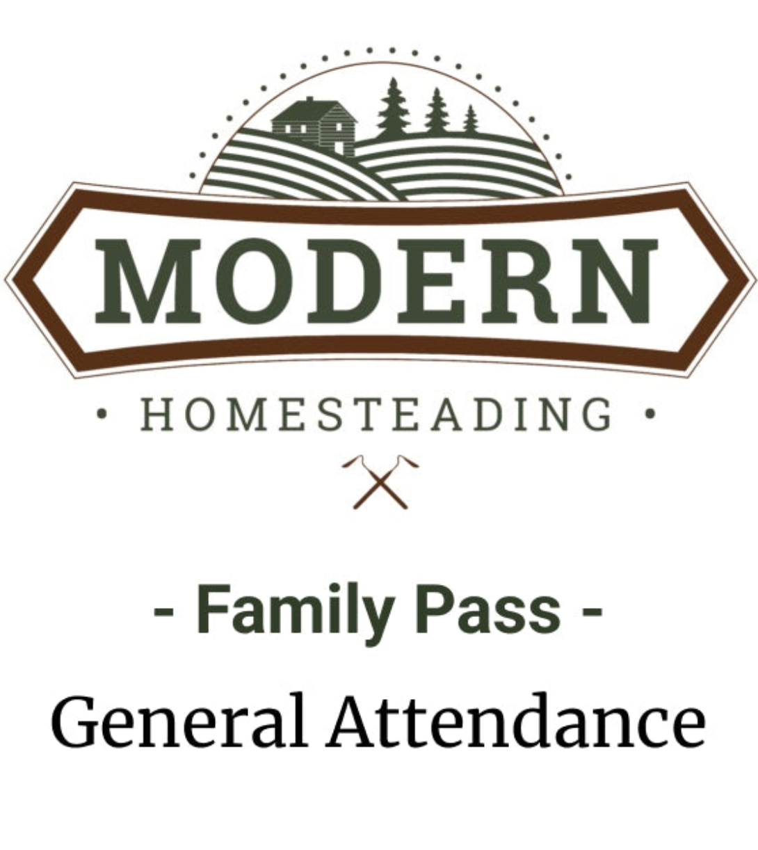 Modern Homesteading Conference 2024 - General Admission - Family Pass